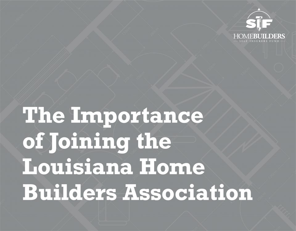 LHBA, The importance of joining the Louisiana Home Builders Association
