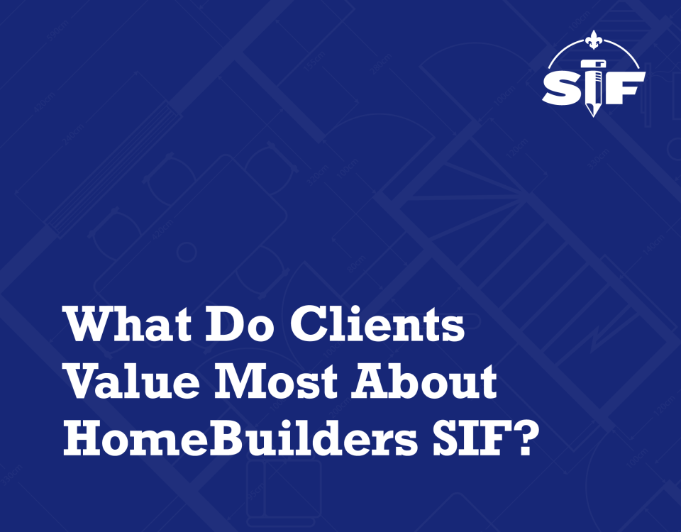 What Do Clients Value Most About HomeBuilders SIF?